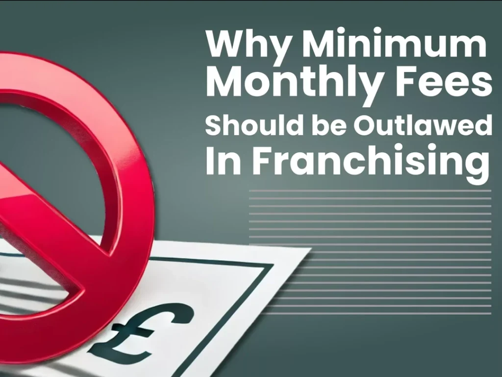 Why Minimum Monthly Fees Should Be Outlawed in Franchising